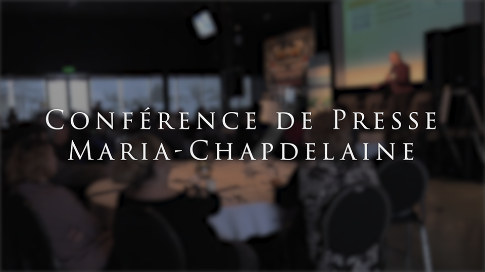 Télé du Haut-du-Lac - Conférence de presse - Maria-Chapdelaine